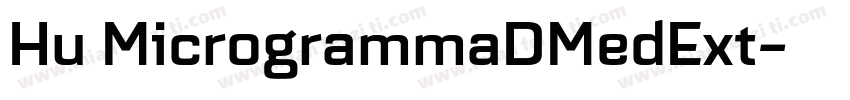 Hu MicrogrammaDMedExt字体转换